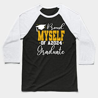 Senior Proud myself of a Class of 2024 Graduate Baseball T-Shirt